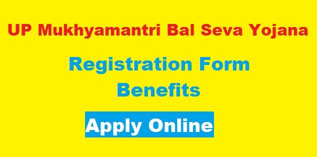 How To Apply Online For UP Mukhyamantri Bal Seva Yojana 2021 - Registration Form For Covid Orphan