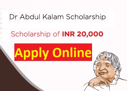 APJ Abdul Kalam Scholarship 2022 Application Form Last Date, Apply Online