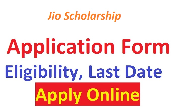 Jio Scholarship 2022 Application Form PDF, Last Date, Apply Online, Benefits